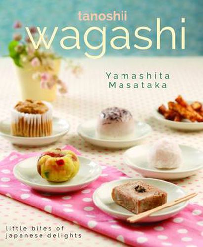 Cover image for Wagashi: Little Bites of Japanese Delights