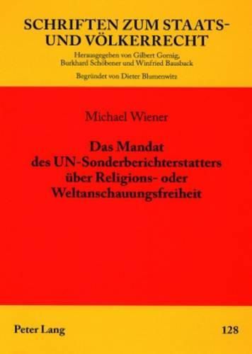 Cover image for Das Mandat Des Un-Sonderberichterstatters Ueber Religions- Oder Weltanschauungsfreiheit: Institutionelle, Prozedurale Und Materielle Rechtsfragen