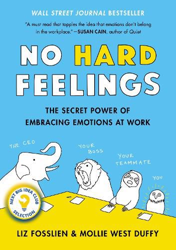 Cover image for No Hard Feelings: The Secret Power of Embracing Emotions at Work