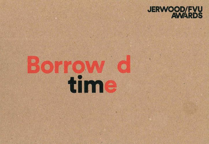 Cover image for Jerwood / FVU Awards: Borrowed Time