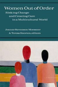 Cover image for Women Out of Order: Risking Change and Creating Care in a Multicultural World