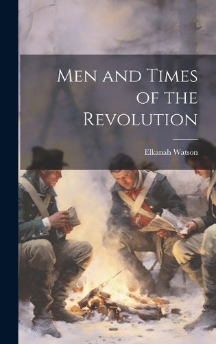 Cover image for Men and Times of the Revolution
