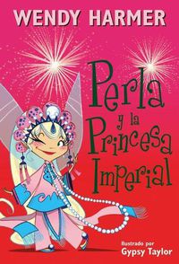Cover image for Perla y la princesa imperial / Pearlie and The Imperial Princess