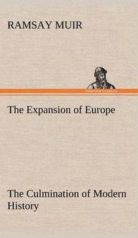 Cover image for The Expansion of Europe The Culmination of Modern History