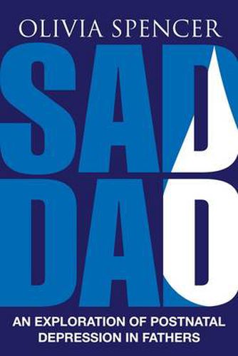 Cover image for Sad Dad: An Exploration of Postnatal Depression in Fathers
