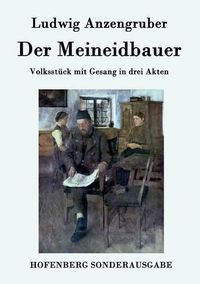 Cover image for Der Meineidbauer: Volksstuck mit Gesang in drei Akten