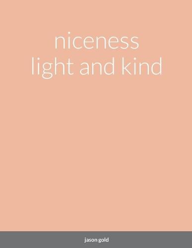 niceness light and kind