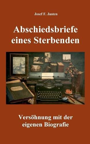 Cover image for Abschiedsbriefe eines Sterbenden: Versoehnung mit der eigenen Biografie