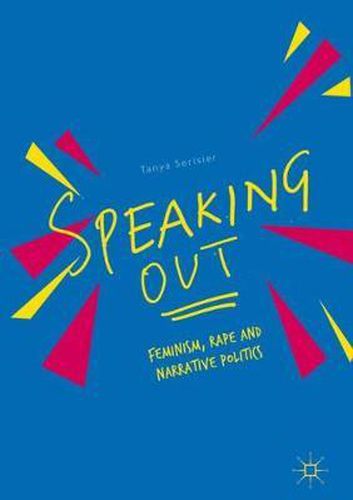 Cover image for Speaking Out: Feminism, Rape and Narrative Politics