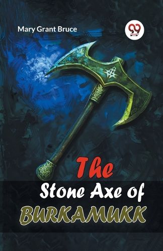 Cover image for The Stone Axe of Burkamukk