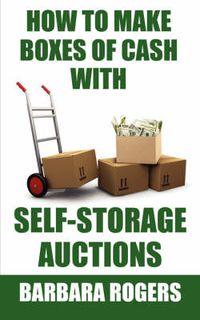 Cover image for How to Make Boxes of Cash with Self-Storage Auctions