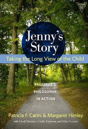 Jenny's Story: Taking the Long View of the Child, Prospect's Philosophy in Action