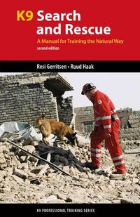 Cover image for K9 Search and Rescue: A Manual for Training the Natural Way