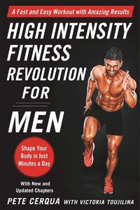 Cover image for High Intensity Fitness Revolution for Men: A Fast and Easy Workout with Amazing Results