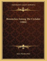 Cover image for Researches Among the Cyclades (1884)