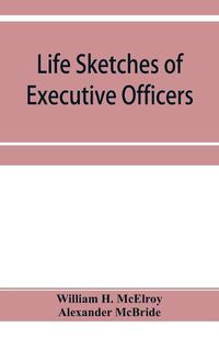 Cover image for Life sketches of executive officers and members of the Legislature of the state of New York for 1873