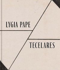 Cover image for Lygia Pape: Tecelares