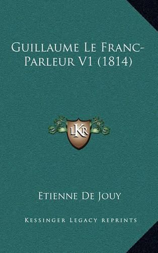 Guillaume Le Franc-Parleur V1 (1814)