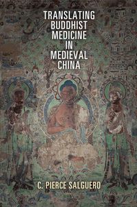 Cover image for Translating Buddhist Medicine in Medieval China
