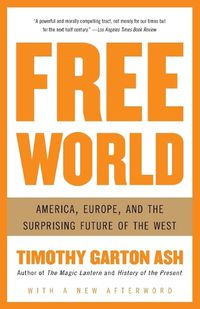 Cover image for Free World: America, Europe, and the Surprising Future of the West