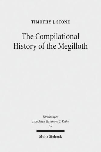 Cover image for The Compilational History of the Megilloth: Canon, Contoured Intertextuality and Meaning in the Writings