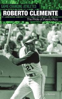 Cover image for Roberto Clemente: The Pride of Puerto Rico
