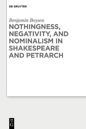 Cover image for Nothingness, Negativity, and Nominalism in Shakespeare and Petrarch