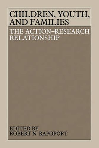 Children, Youth, and Families: The Action-Research Relationship