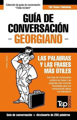 Cover image for Guia de Conversacion Espanol-Georgiano y mini diccionario de 250 palabras
