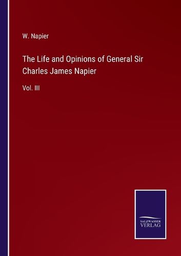 Cover image for The Life and Opinions of General Sir Charles James Napier