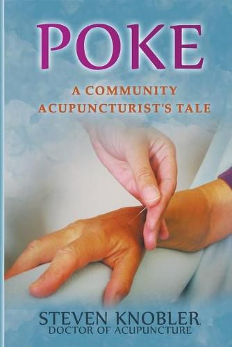 Cover image for Poke: a Community Acupuncturist's Tale