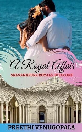 Cover image for A Royal Affair: Sravanapura Royals (Book 1)