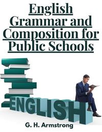 Cover image for English Grammar and Composition for Public Schools