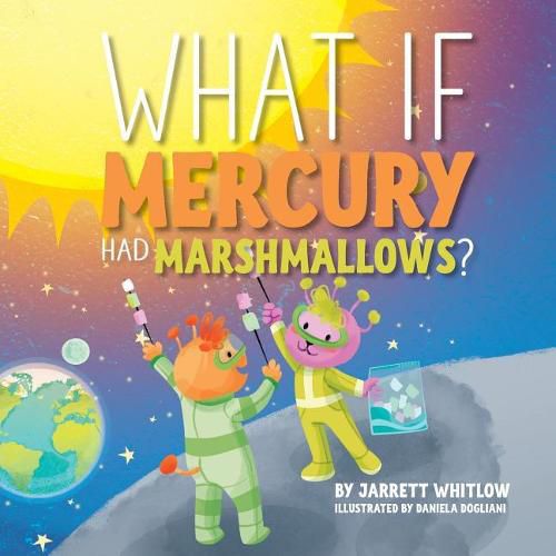 Cover image for What if Mercury had Marshmallows?