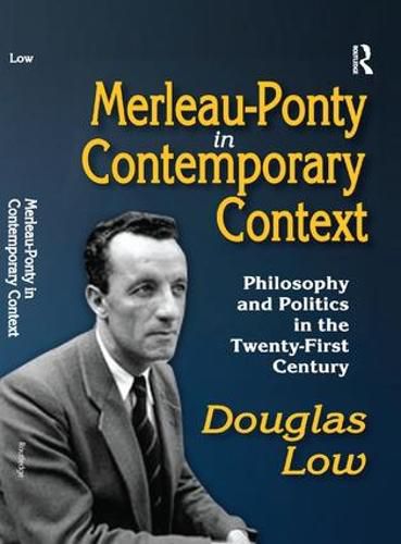 Cover image for Merleau-Ponty in Contemporary Context: Philosophy and Politics in the Twenty-First Century