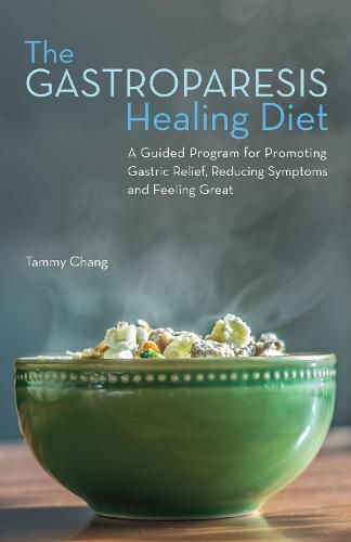 Cover image for The Gastroparesis Healing Diet: A Guided Program for Promoting Gastric Relief, Reducing Symptoms and Feeling Great