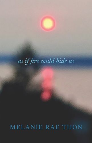 Cover image for As If Fire Could Hide Us