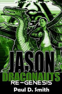 Cover image for Jason and the Draconauts: ReGenesis