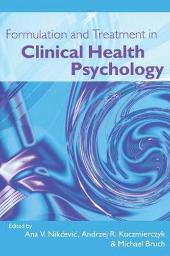 Cover image for Formulation and Treatment in Clinical Health Psychology