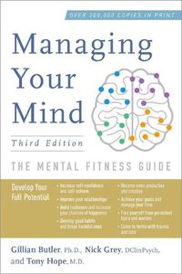 Cover image for Managing Your Mind: The Mental Fitness Guide