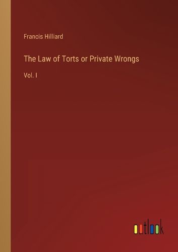 Cover image for The Law of Torts or Private Wrongs