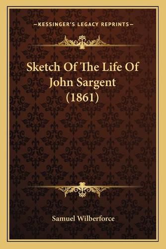 Sketch of the Life of John Sargent (1861)