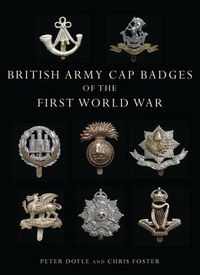 Cover image for British Army Cap Badges of the First World War