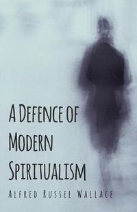 Cover image for A Defence Of Modern Spiritualism