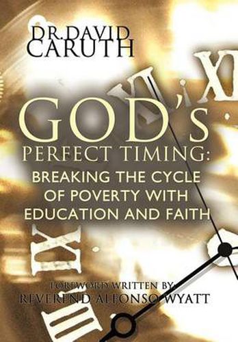 Cover image for God's Perfect Timing: Breaking the Cycle of Poverty with Education and Faith