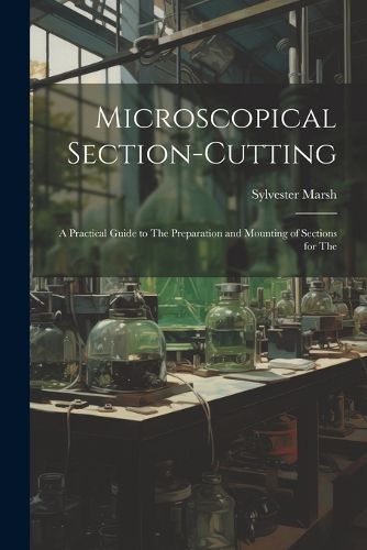 Cover image for Microscopical Section-cutting