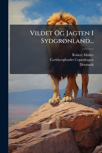 Cover image for Vildet Og Jagten I Sydgronland...