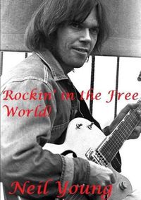 Cover image for Rockin' in the Free World! : Neil Young