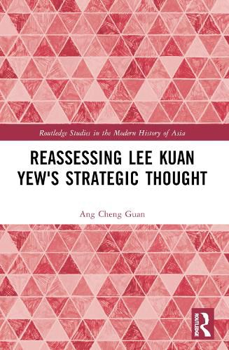 Reassessing Lee Kuan Yew's Strategic Thought