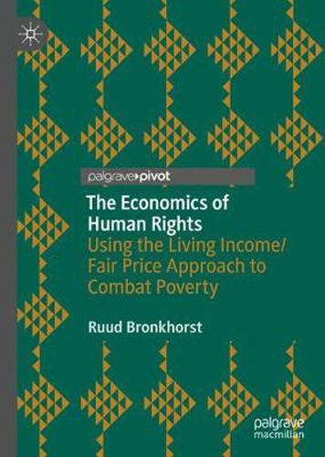 The Economics of Human Rights: Using the Living Income/Fair Price Approach to Combat Poverty
